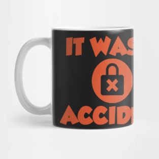 It Was A Accident Mug